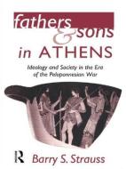 Fathers and Sons in Athens di Barry (Cornell University Strauss edito da Taylor & Francis Ltd