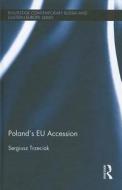 Poland's EU Accession di Sergiusz Trzeciak edito da Taylor & Francis Ltd