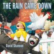 The Rain Came Down di David Shannon, Deborah J. Short, Josefina Villamil Tinajero edito da SCHOLASTIC