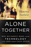 Alone Together di Sherry Turkle edito da The Perseus Books Group