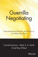 Guerrilla Negotiation di Jay Conrad Levinson, Orvel Ray Wilson, Mark S. Smith edito da John Wiley & Sons