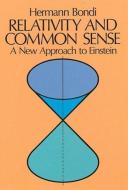Relativity and Common Sense di Hermann Bondi edito da DOVER PUBN INC