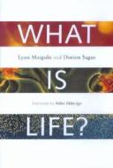 What Is Life? di Lynn Margulis, Dorion Sagan edito da University of California Press
