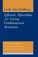 Efficient Algorithms for Listing Combinatorial Structures di Leslie Ann Goldberg edito da Cambridge University Press