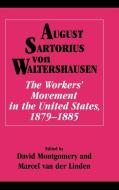 The Workers' Movement in the United States, 1879-1885 di August Sartorius von Waltershausen edito da Cambridge University Press