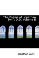 The Poems Of Jonathan Swift D.d. Volume Ii di Jonathan Swift edito da Bibliolife