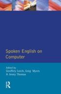 Spoken English on Computer di Geoffrey Leech, Greg Myers, Jenny Thomas edito da Taylor & Francis Ltd