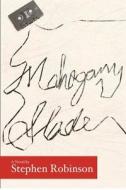 Mahogany Slade di Stephen Robinson edito da Black Saint Records