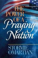 The Power of a Praying Nation di Stormie Omartian edito da HARVEST HOUSE PUBL
