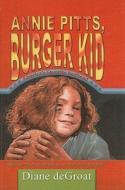 Annie Pitts, Burger Kid di Diane de Groat edito da Perfection Learning