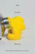 The Little Yellow House di Heather Simeney MacLeod edito da McGill-Queen's University Press