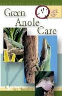 Quick & Easy Green Anole Care di Raymond E. Hunziker edito da TFH Publications