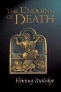 The Undoing of Death di Fleming Rutledge edito da William B Eerdmans Publishing Co