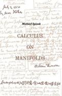 Calculus On Manifolds di Michael Spivak edito da Taylor & Francis Inc