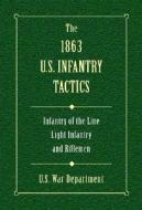 1863 U.s. Infantry Tactics di U.S. War Department edito da Stackpole Books