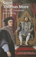 Saint Thomas More (Ess): Courage, Conscience, and the King di Patricia Jablonski, Susan Wallace edito da PAULINE BOOKS & MEDIA