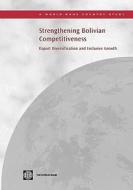 Strengthening Bolivian Competitiveness di World Bank Group edito da World Bank Group Publications