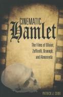 Cinematic Hamlet di Patrick J. Cook edito da Ohio University Press