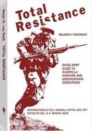 Total Resistance di Major H. Von Dach edito da Paladin Press,U.S.