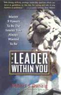 The Leader within You di Robert J. Danzig edito da Frederick Fell