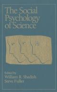 The Social Psychology of Science di William R. Shadish edito da Guilford Press