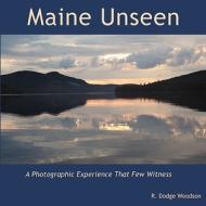 Maine Unseen edito da Creative Consulting, Inc.