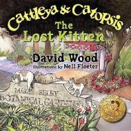 Cattleya and Catopsis, the Lost Kitten di David Wood edito da PEPPERTREE PR