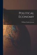 Political Economy di William Stanley Jevons edito da LEGARE STREET PR