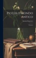 Piccolo Mondo Antico: Romanzo di Antonio Fogazzaro edito da LEGARE STREET PR