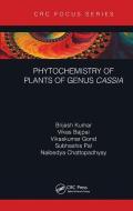 Phytochemistry Of Plants Of Genus Cassia di Brijesh Kumar, Vikas Bajpai, Vikaskumar Gond, Subhashis Pal, Naibedya Chattopadhyay edito da Taylor & Francis Ltd