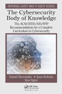The Cybersecurity Body Of Knowledge di Daniel Shoemaker, Anne Kohnke, Ken Sigler edito da Taylor & Francis Ltd
