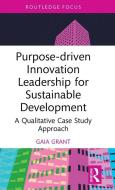 Purpose-driven Innovation Leadership For Sustainable Development di Gaia Grant edito da Taylor & Francis Ltd