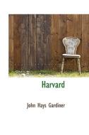 Harvard di John Hays Gardiner edito da Bibliolife