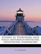 Studien Zu Thukydides: Neue Folge; Histo di E. A. Junghahn edito da Lightning Source Uk Ltd