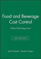 Food and Beverage Cost Control, E-Text Reg Card di Lea R. Dopson, David K. Hayes edito da WILEY