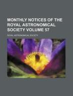 Monthly Notices of the Royal Astronomical Society Volume 57 di Royal Astronomical Society edito da Rarebooksclub.com