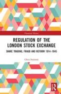 Regulation of the London Stock Exchange di Chris (Chris Swinson Ltd Swinson edito da Taylor & Francis Ltd