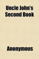 Uncle John's Second Book di Anonymous, Books Group edito da General Books