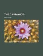The Castaways di Mayne Reid edito da Rarebooksclub.com