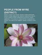 People From Wyre District : People From di Books Llc edito da Books LLC, Wiki Series