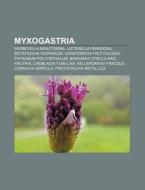 Myxogastria di Quelle Wikipedia edito da Books LLC, Reference Series
