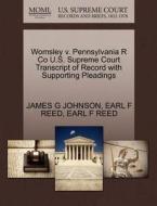 Womsley V. Pennsylvania R Co U.s. Supreme Court Transcript Of Record With Supporting Pleadings di James G Johnson, Earl F Reed edito da Gale Ecco, U.s. Supreme Court Records