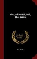 The_individual_and_the_group di k B edito da Andesite Press