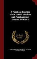 A Practical Treatise Of The Law Of Vendors And Purchasers Of Estates, Volume 2 di Edward Burtenshaw Sugden, Jonathan Cogswell Perkins edito da Andesite Press