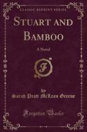 Stuart And Bamboo di Sarah Pratt McLean Greene edito da Forgotten Books