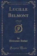 Lucille Belmont, Vol. 1 Of 3 di Unknown Author edito da Forgotten Books
