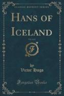 Hans Of Iceland, Vol. 2 Of 2 (classic Reprint) di Victor Hugo edito da Forgotten Books