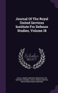 Journal Of The Royal United Services Institute For Defence Studies, Volume 18 edito da Palala Press