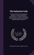 The Industrial Code di William Jett Lauck edito da Palala Press