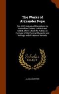 The Works Of Alexander Pope di Alexander Pope edito da Arkose Press